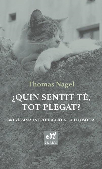 QUIN SENTIT TÉ TOT PLEGAT? | 9788494756665 | NAGEL, THOMAS | Llibreria Online de Vilafranca del Penedès | Comprar llibres en català