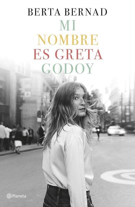 MI NOMBRE ES GRETA GODOY | 9788408207832 | BERNAD CIFUENTES, BERTA | Llibreria Online de Vilafranca del Penedès | Comprar llibres en català