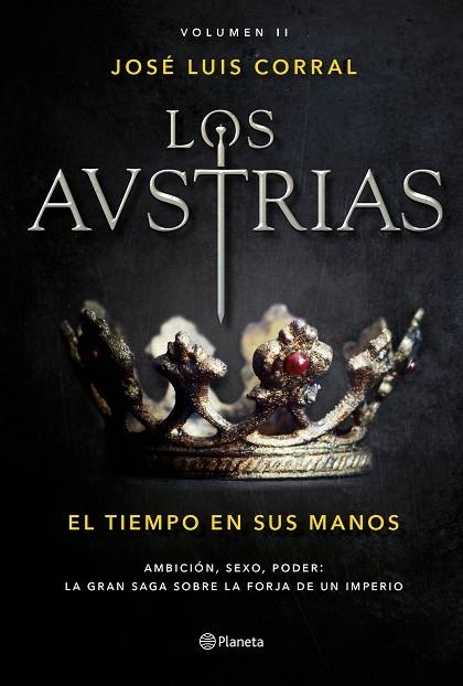 LOS AUSTRIAS. EL TIEMPO EN SUS MANOS | 9788408177692 | CORRAL, JOSÉ LUIS | Llibreria Online de Vilafranca del Penedès | Comprar llibres en català