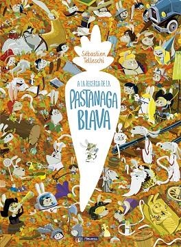 A LA RECERCA DE LA PASTANAGA BLAVA | 9788448852689 | TELLESCHI, SÉBASTIAN | Llibreria Online de Vilafranca del Penedès | Comprar llibres en català