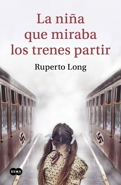 LA NIÑA QUE MIRABA LOS TRENES PARTIR | 9788491293569 | LONG, RUPERTO | Llibreria Online de Vilafranca del Penedès | Comprar llibres en català