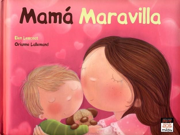 MAMÁ MARAVILLA | 9788415116004 | LESCOAT, ELLEN/LALLEMAND, ORIANNE | Llibreria Online de Vilafranca del Penedès | Comprar llibres en català