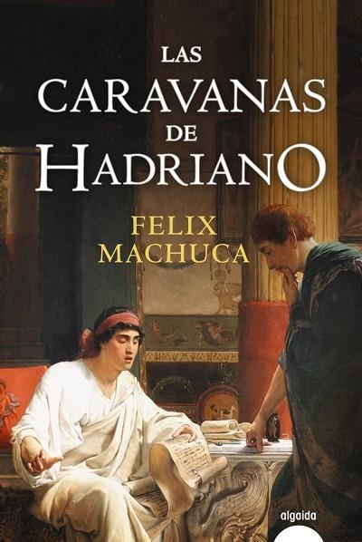 LAS CARAVANAS DE HADRIANO | 9788491891239 | MACHUCA, FÉLIX | Llibreria L'Odissea - Libreria Online de Vilafranca del Penedès - Comprar libros