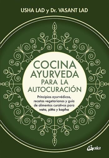 COCINA AYURVEDA PARA LA AUTOCURACIÓN | 9788484457848 | LAD, VASANT/LAD, USHA | Llibreria Online de Vilafranca del Penedès | Comprar llibres en català