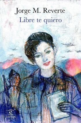 LIBRE TE QUIERO | 9788467053432 | REVERTE, JORGE M. | Llibreria Online de Vilafranca del Penedès | Comprar llibres en català