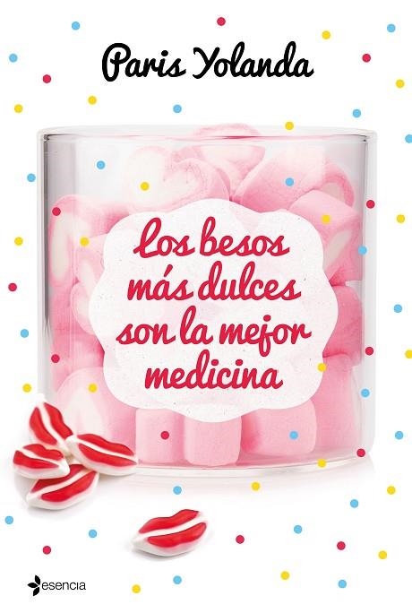 LOS BESOS MÁS DULCES SON LA MEJOR MEDICINA | 9788408208990 | PARIS, YOLANDA | Llibreria Online de Vilafranca del Penedès | Comprar llibres en català