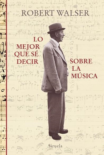 LO MEJOR QUE SÉ DECIR SOBRE LA MÚSICA | 9788417860059 | WALSER, ROBERT | Llibreria Online de Vilafranca del Penedès | Comprar llibres en català