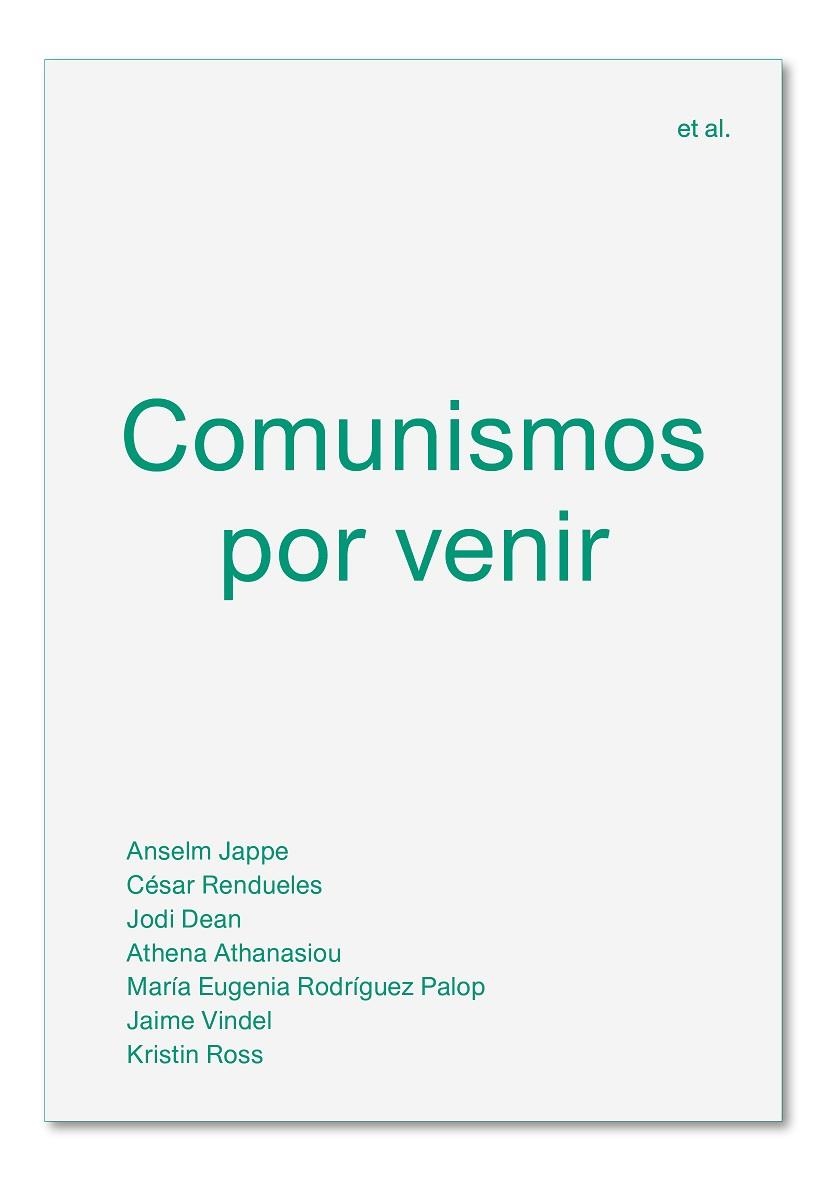 COMUNISMOS POR VENIR | 9788494820595 | JAPPE, ANSELM/RENDUELES, CÉSAR/DEAN, JODI/ATHANASIOU, ATHENA/RODRÍGUEZ PALOP, MARÍA EUGENIA/VINDEL, | Llibreria Online de Vilafranca del Penedès | Comprar llibres en català