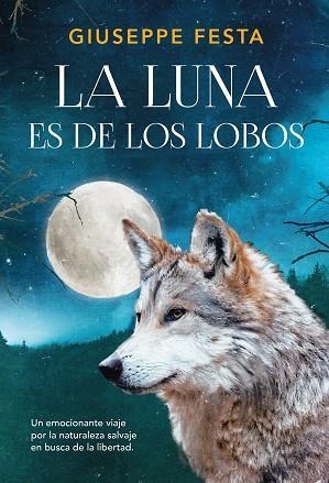 LA LUNA ES DE LOS LOBOS | 9788417128449 | FESTA, GIUSEPPE | Llibreria Online de Vilafranca del Penedès | Comprar llibres en català