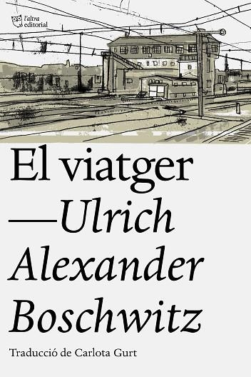 EL VIATGER | 9788494911095 | BOSCWITZ, ULRICH ALEXANDER | Llibreria Online de Vilafranca del Penedès | Comprar llibres en català