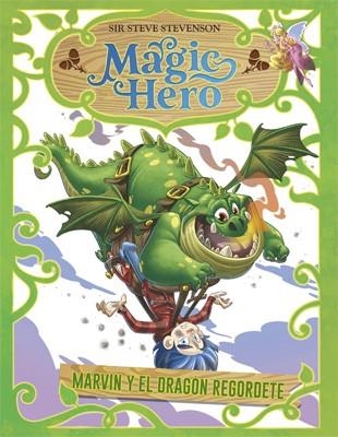 MAGIC HERO 4 MARVIN Y EL DRAGÓN REGORDETE | 9788424663650 | STEVENSON, SIR STEVE | Llibreria Online de Vilafranca del Penedès | Comprar llibres en català