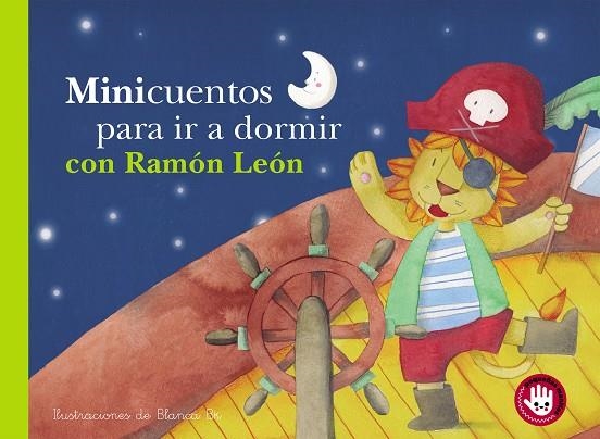 MINICUENTOS PARA IR A DORMIR CON RAMÓN LEÓN (MINICUENTOS) | 9788448852825 | BK, BLANCA | Llibreria Online de Vilafranca del Penedès | Comprar llibres en català