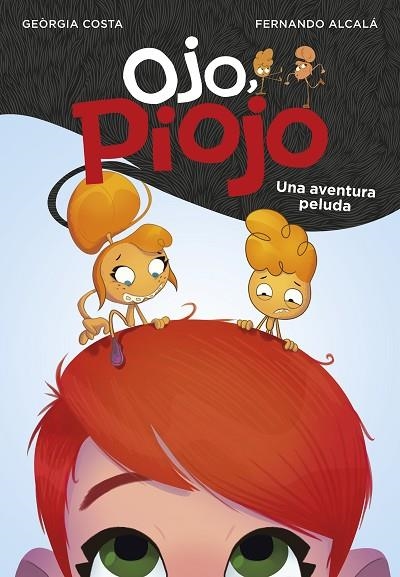 UNA AVENTURA PELUDA (OJO, PIOJO 1) | 9788417671549 | ALCALÁ, FERNANDO/COSTA, GEORGIA | Llibreria Online de Vilafranca del Penedès | Comprar llibres en català