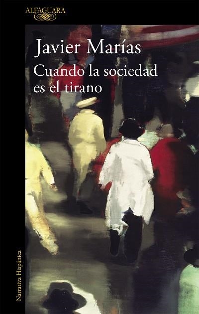 CUANDO LA SOCIEDAD ES EL TIRANO | 9788420437811 | MARÍAS, JAVIER | Llibreria Online de Vilafranca del Penedès | Comprar llibres en català