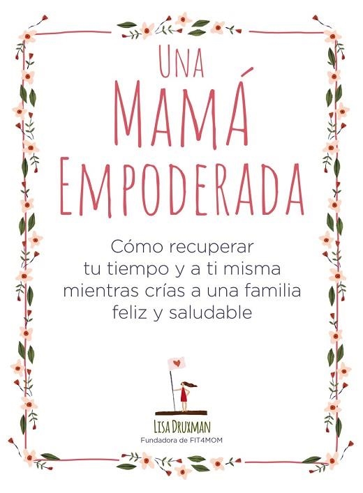 UNA MAMÁ EMPODERADA | 9788441541030 | DRUXMAN, LISA | Llibreria Online de Vilafranca del Penedès | Comprar llibres en català