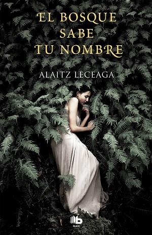 EL BOSQUE SABE TU NOMBRE | 9788413140599 | LECEAGA, ALAITZ | Llibreria Online de Vilafranca del Penedès | Comprar llibres en català