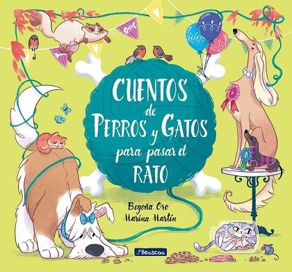 CUENTOS DE PERROS Y GATOS PARA PASAR EL RATO | 9788448852764 | ORO, BEGOÑA/MARTÍN, MARINA | Llibreria Online de Vilafranca del Penedès | Comprar llibres en català