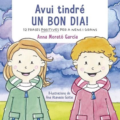 AVUI TINDRÉ UN BON DIA! | 9788448853457 | MORATO GARCÍA, ANNA | Llibreria L'Odissea - Libreria Online de Vilafranca del Penedès - Comprar libros