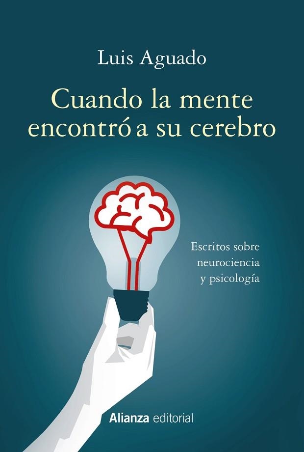 CUANDO LA MENTE ENCONTRÓ A SU CEREBRO | 9788491815570 | AGUADO, LUIS | Llibreria Online de Vilafranca del Penedès | Comprar llibres en català