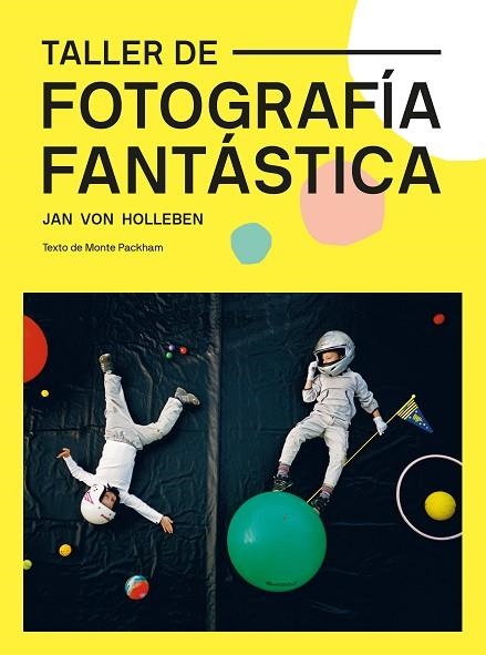 TALLER DE FOTOGRAFÍA FANTÁSTICA | 9788425232329 | VON HOLLEBEN, JAN | Llibreria Online de Vilafranca del Penedès | Comprar llibres en català