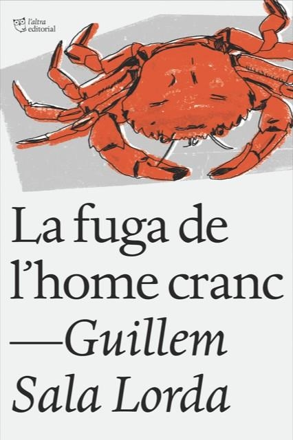 LA FUGA DE L'HOME CRANC | 9788412006919 | SALA LORDA, GUILLEM | Llibreria Online de Vilafranca del Penedès | Comprar llibres en català