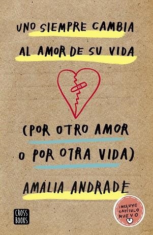 UNO SIEMPRE CAMBIA AL AMOR DE SU VIDA. (POR OTRO AMOR O POR OTRA VIDA) | 9788408210856 | ANDRADE ARANGO, AMALIA | Llibreria Online de Vilafranca del Penedès | Comprar llibres en català