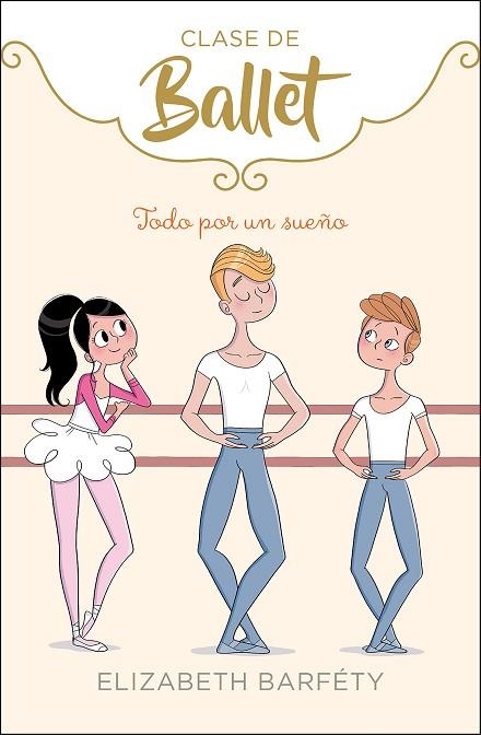 TODO POR UN SUEÑO (CLASE DE BALLET 3) | 9788417773045 | BARFETY, ELIZABETH | Llibreria Online de Vilafranca del Penedès | Comprar llibres en català