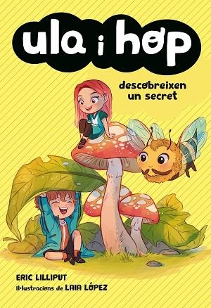 ULA I HOP DESCOBREIXEN UN SECRET | 9788420434421 | LILLIPUT, ERIC/LÓPEZ, LAIA | Llibreria L'Odissea - Libreria Online de Vilafranca del Penedès - Comprar libros