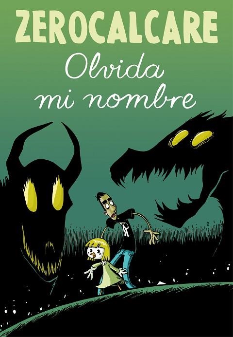 OLVIDA MI NOMBRE | 9788417511357 | ZEROCALCARE, | Llibreria Online de Vilafranca del Penedès | Comprar llibres en català