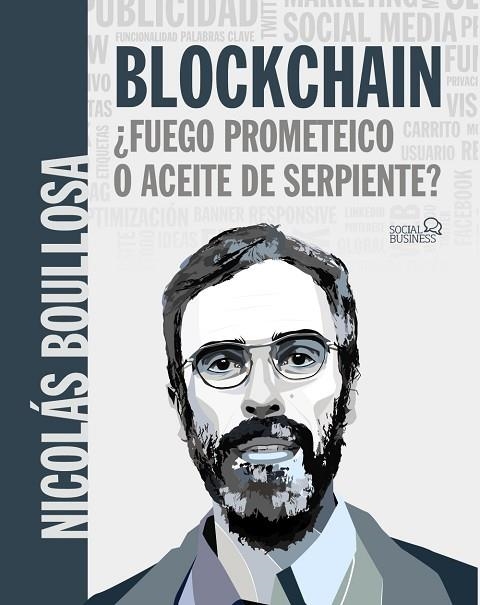 BLOCKCHAIN: ¿FUEGO PROMETEICO O ACEITE DE SERPIENTE? | 9788441541481 | BOULLOSA GUERRERO, NICOLÁS | Llibreria Online de Vilafranca del Penedès | Comprar llibres en català