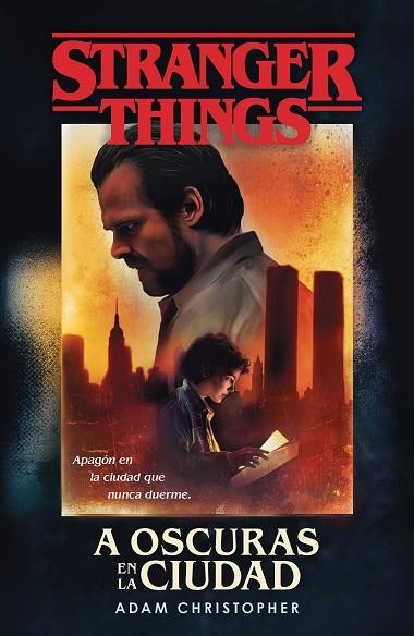 STRANGER THINGS: A OSCURAS EN LA CIUDAD | 9788401022982 | CHRISTOPHER, ADAM | Llibreria Online de Vilafranca del Penedès | Comprar llibres en català