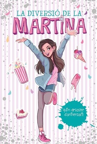 QUIN DESASTRE D'ANIVERSARI! (LA DIVERSIÓ DE LA MARTINA 1) | 9788417773595 | D'ANTIOCHIA, MARTINA | Llibreria Online de Vilafranca del Penedès | Comprar llibres en català