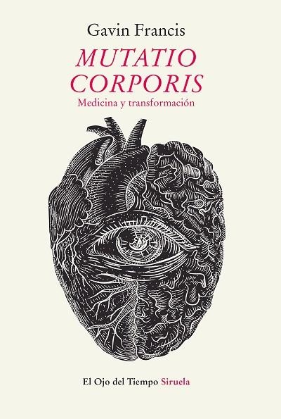 MUTATIO CORPORIS. MEDICINA Y TRANSFORMACIÓN | 9788417860196 | FRANCIS, GAVIN | Llibreria L'Odissea - Libreria Online de Vilafranca del Penedès - Comprar libros