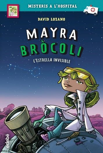 MAYRA BRÓCOLI: L?ESTRELLA INVISIBLE | 9788468342696 | LOZANO GARBALA, DAVID | Llibreria Online de Vilafranca del Penedès | Comprar llibres en català