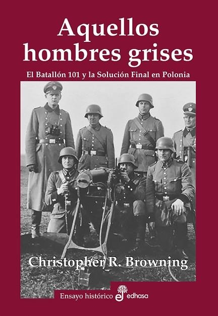 AQUELLOS HOMBRES GRISES. BATALLÓN 101 Y SOLUCIÓN EN POLONIA | 9788435027465 | BROWNING, CHRISTOPHER R. | Llibreria Online de Vilafranca del Penedès | Comprar llibres en català