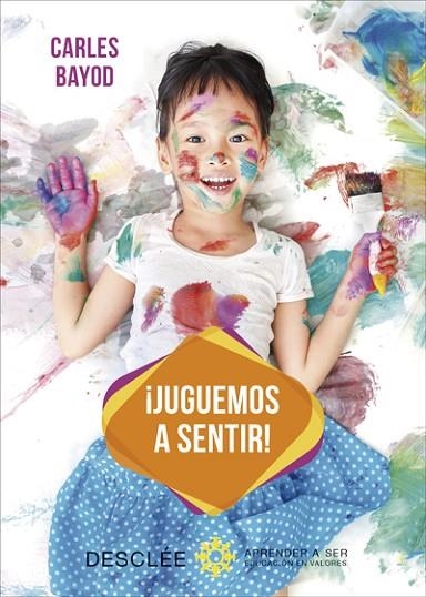 ¡JUGUEMOS A SENTIR! UNA INNOVADORA PEDAGOGÍA A TRAVÉS DE JUEGOS DIDÁCTICOS DE SE | 9788433030139 | BAYOD SERAFINI, CARLES | Llibreria Online de Vilafranca del Penedès | Comprar llibres en català