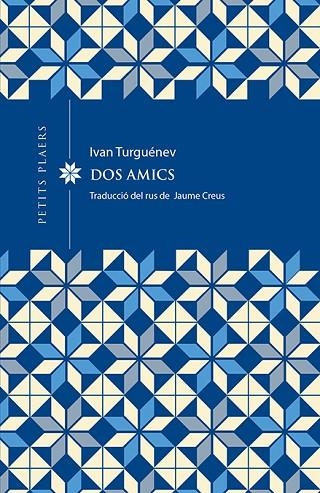 DOS AMICS | 9788412024449 | TURGUÉNEV, IVAN | Llibreria Online de Vilafranca del Penedès | Comprar llibres en català