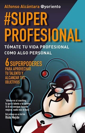 #SUPERPROFESIONAL | 9788415320999 | ALCÁNTARA GÓMEZ, ALFONSO | Llibreria Online de Vilafranca del Penedès | Comprar llibres en català