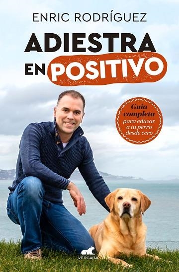 ADIESTRA EN POSITIVO | 9788417664305 | RODRÍGUEZ, ENRIC | Llibreria Online de Vilafranca del Penedès | Comprar llibres en català