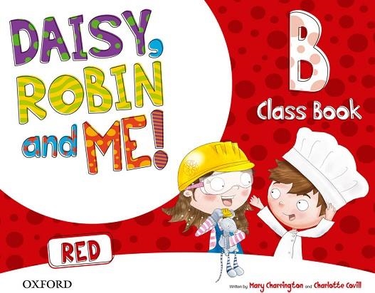 DAISY, ROBIN & ME! RED B. CLASS BOOK PACK | 9780194807661 | CHARRINGTON, MARY/COVILL, CHARLOTTE | Llibreria Online de Vilafranca del Penedès | Comprar llibres en català