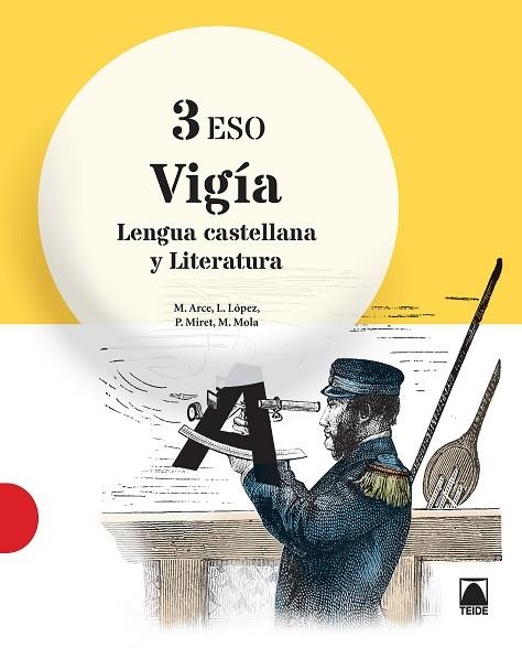 VIGÍA. LENGUA CASTELLANA Y LITERATURA 3 | 9788430789870 | ARCE LASSO, MERCÈ/MIRET PUIG, PAU/LÓPEZ SUSARTE, LOPE/MOLA MARTÍ, MONTSERRAT | Llibreria Online de Vilafranca del Penedès | Comprar llibres en català