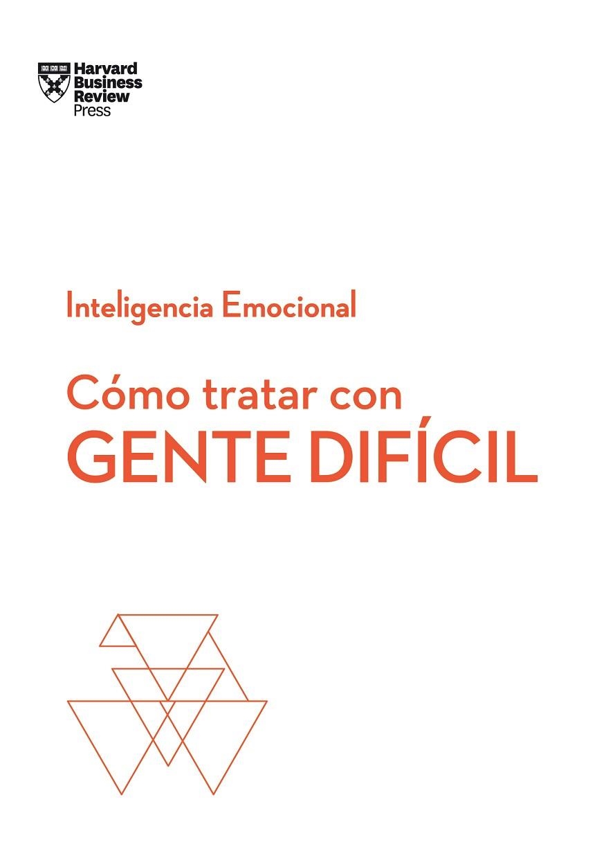 CÓMO TRATAR CON GENTE DIFÍCIL.  SERIE INTELIGENCIA EMOCIONAL HBR | 9788494949326 | HARVARD BUSINESS REVIEW | Llibreria Online de Vilafranca del Penedès | Comprar llibres en català