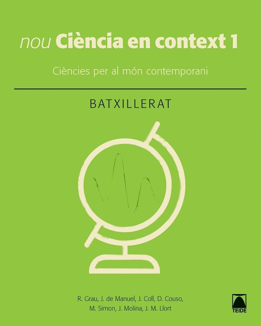 CIÈNCIA EN CONTEXT 1. BATXILLERAT (ED. 2019) | 9788430753949 | COLL VERA, JORGE/COUSO LAGARÓN, DIGNA/GRAU SÁNCHEZ, RAMON/LLORT PLANCHADELL, JOSEP MARIA/DE MANUEL B | Llibreria Online de Vilafranca del Penedès | Comprar llibres en català