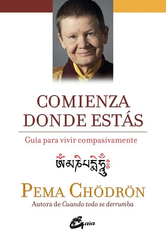 COMIENZA DONDE ESTÁS | 9788484456445 | CHÖDRÖN, PEMA | Llibreria Online de Vilafranca del Penedès | Comprar llibres en català