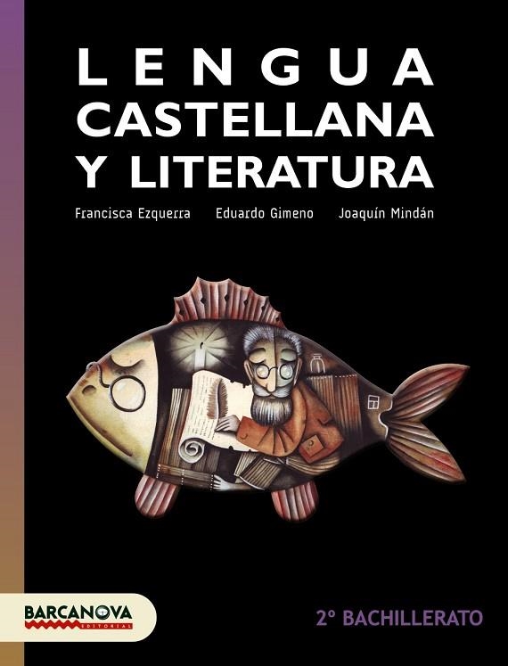 LENGUA CASTELLANA Y LITERATURA 2 BACHILLERATO LIBRO DEL ALUMNO | 9788448941857 | EZQUERRA, FRANCISCA/GIMENO, EDUARDO/MINDÁN, JOAQUÍN | Llibreria Online de Vilafranca del Penedès | Comprar llibres en català