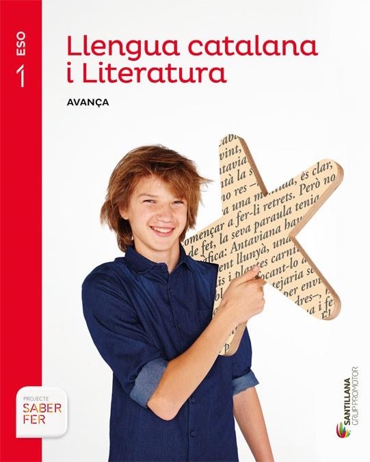 LLENGUA CATALANA I LITERATURA SERIE AVANÇA 1 ESO SABER FER | 9788490471968 | VARIOS AUTORES | Llibreria Online de Vilafranca del Penedès | Comprar llibres en català