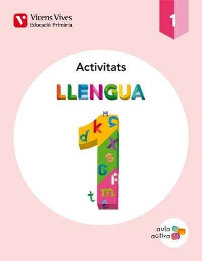 LLENGUA 1 (1.1-1.2-1.3) ACTIVITATS (AULA ACTIVA) | 9788468220796 | VICENS VIVES PRIMARIA, S.A. | Llibreria Online de Vilafranca del Penedès | Comprar llibres en català