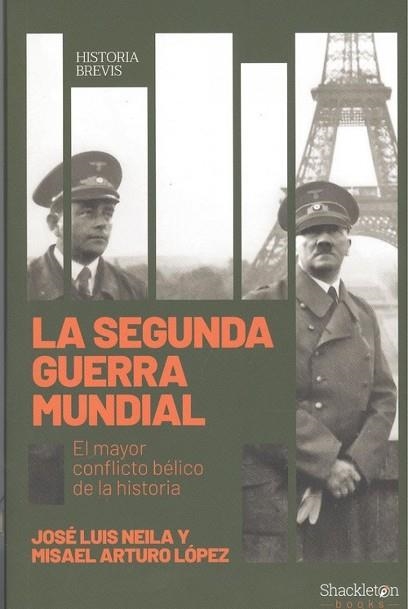 LA SEGUNDA GUERRA MUNDIAL | 9788417822736 | NEILA, JOSE LUIS  -  LOPEZ, MISAEL ARTURO | Llibreria Online de Vilafranca del Penedès | Comprar llibres en català