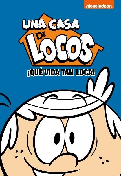 QUE VIDA TAN LOCA! (UNA CASA DE LOCOS) | 9788448853174 | NICKELODEON, | Llibreria Online de Vilafranca del Penedès | Comprar llibres en català