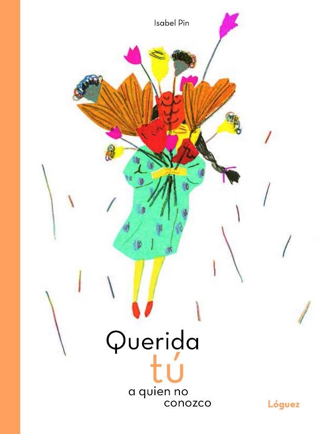 QUERIDA TÚ A QUIEN NO CONOZCO | 9788494925795 | PIN, ISABEL | Llibreria Online de Vilafranca del Penedès | Comprar llibres en català